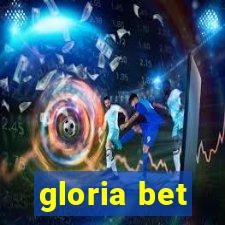 gloria bet